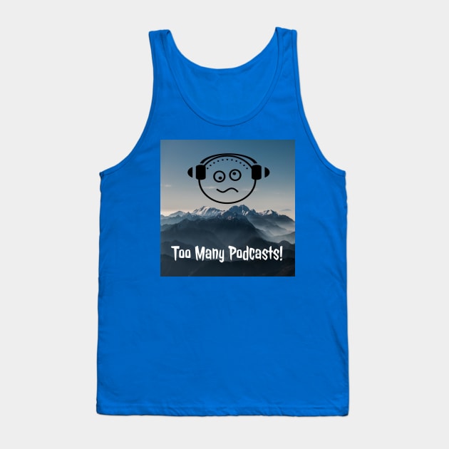 Mount Podcastia Tank Top by The Tee Sherpa Shop